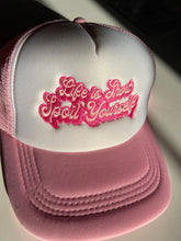 Life is too short trucker hat